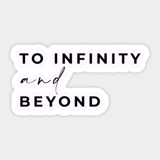 To infinity and beyond Sticker